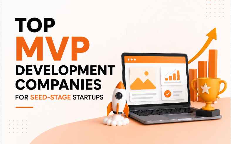 Top MVP Development Companies for Seed-Stage Startups (2026)